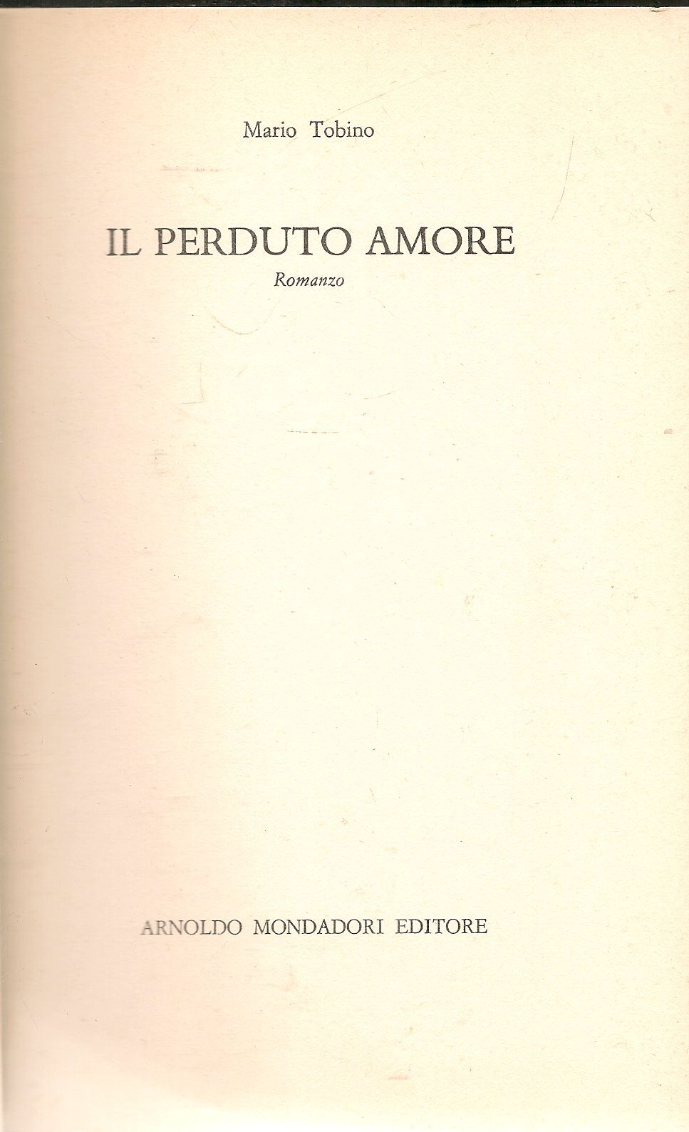 IL PERDUTO AMORE - MARIO TOBINO - MONDADORI 1979