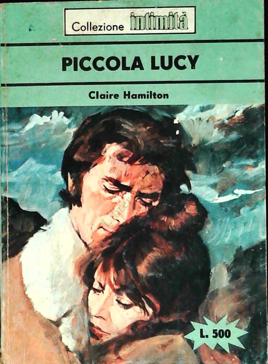 PICCOLA LUCY - CLAIRE HAMILTON - INTIMITSA' 1981 - OUTLET DEL LIBRO