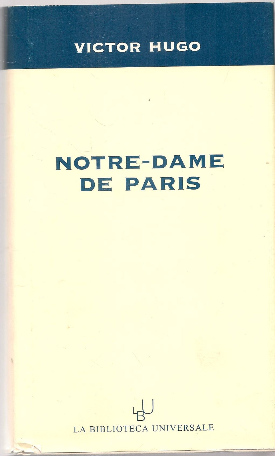 NOTRE-DAME DE PARIS - VICTOR HUGO - LA BIBIOTECA UNIVERSALE 2003