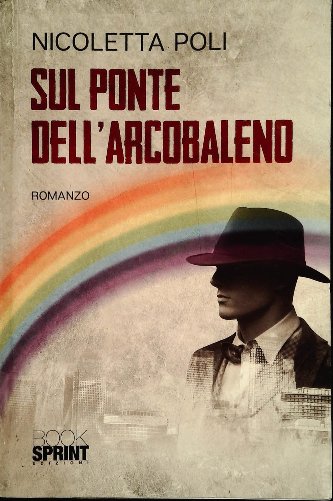 SUL PONTE DELL'ARCOBALENO - NICOLETTA POLI