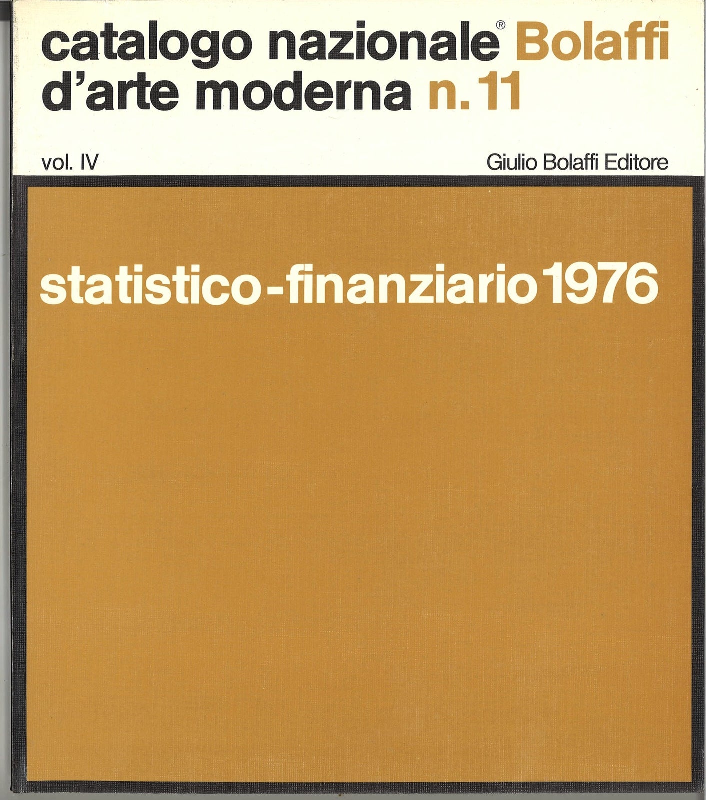 CATALOGO NAZIONALE BOLAFFI D'ARTE MODERNA N. 11 STATISTICO FINAN. 1976 - VOL. IV