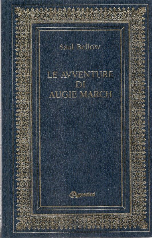 LE AVVENTURE DI AUGIE MARCH - SAUL BELLOW
