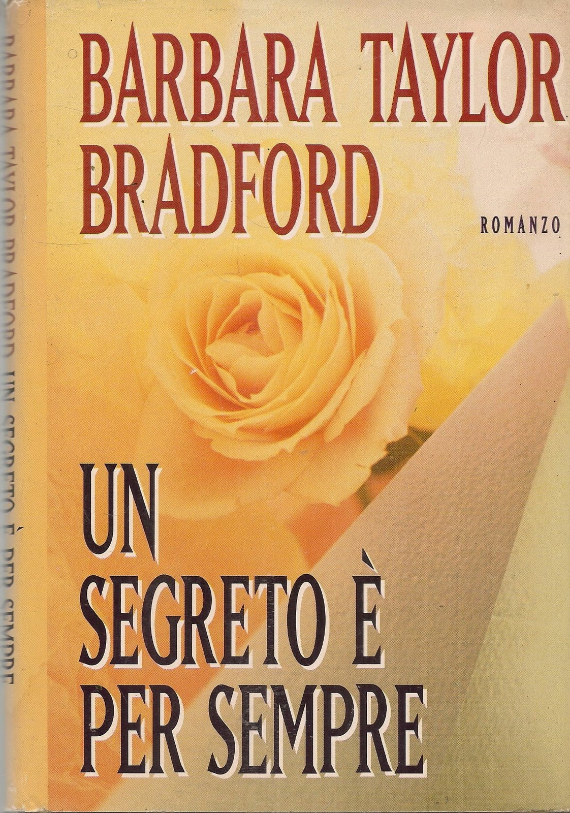 UN SEGRETO E' PER SEMPRE  - BARBARA TAYLOR BRADFORD  ED. CDE 1997