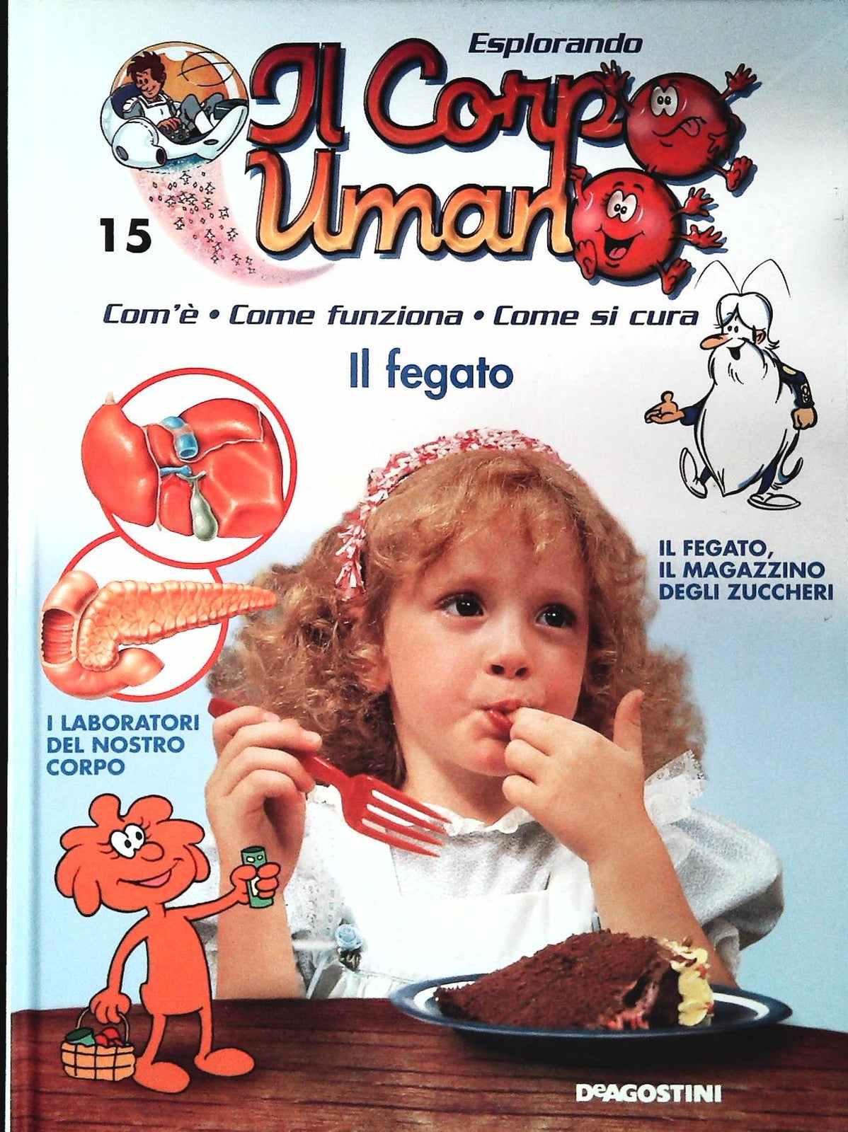 ESPLORANDO IL CORPO UMANO N. 15 - IL FEGATO - DE AGOSTINI 2004