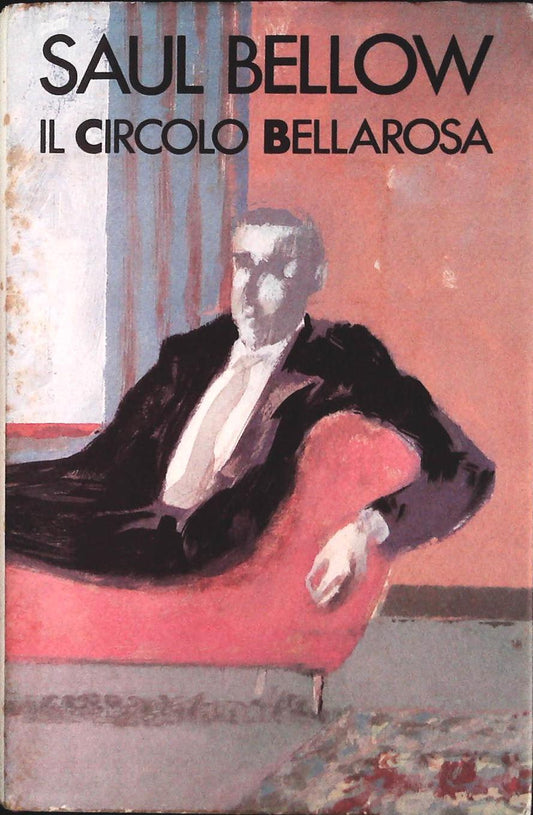 IL CIRCOLO BELLAROSA - SAUL BELLOW