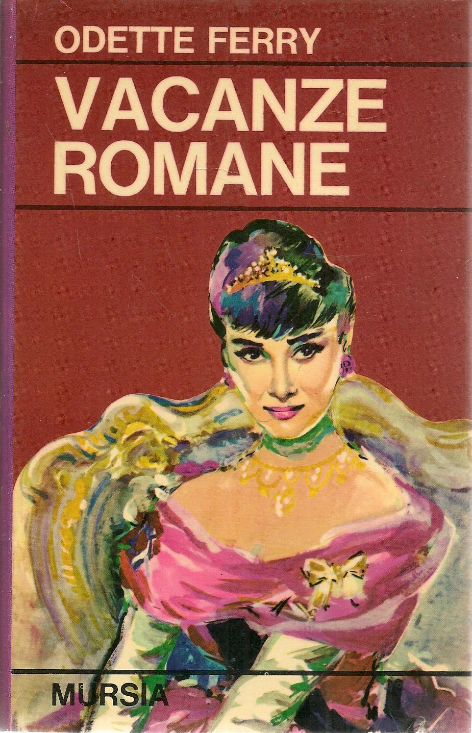 VACANZE ROMANE - ODETTE FERRY - MURSIA 1967