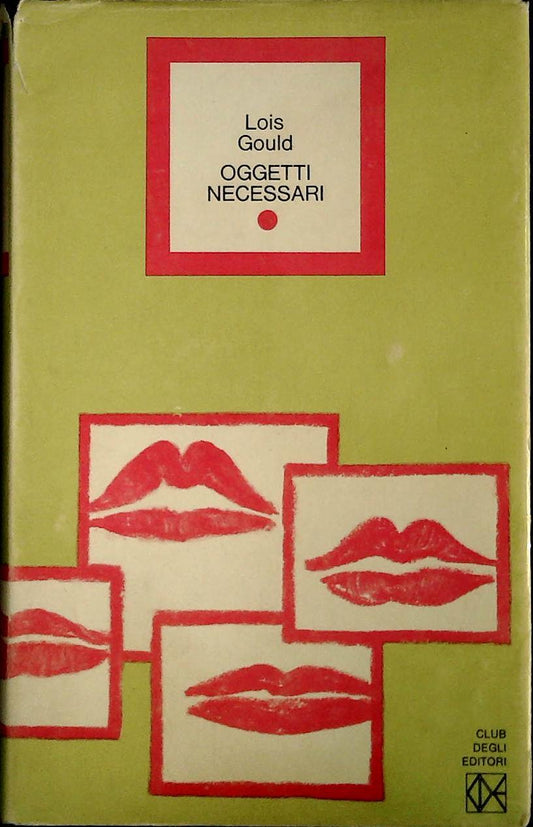 OGGETTI NECESSARI - LOIS GOULD - CDE 1973 - OUTLET DEL LIBRO