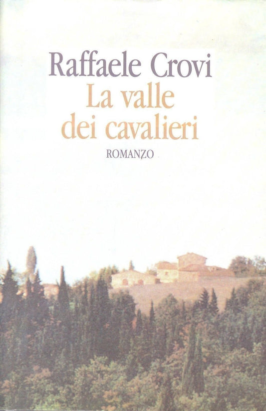 LA VALLE DEI CAVALIERI - RAFFAELE CROVI
