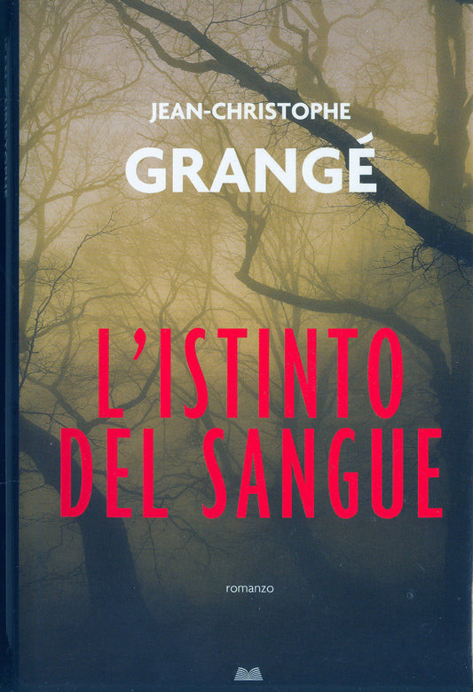 L'ISTINTO DEL SANGUE - JEAN-CHRISTOPHE GRANGE'