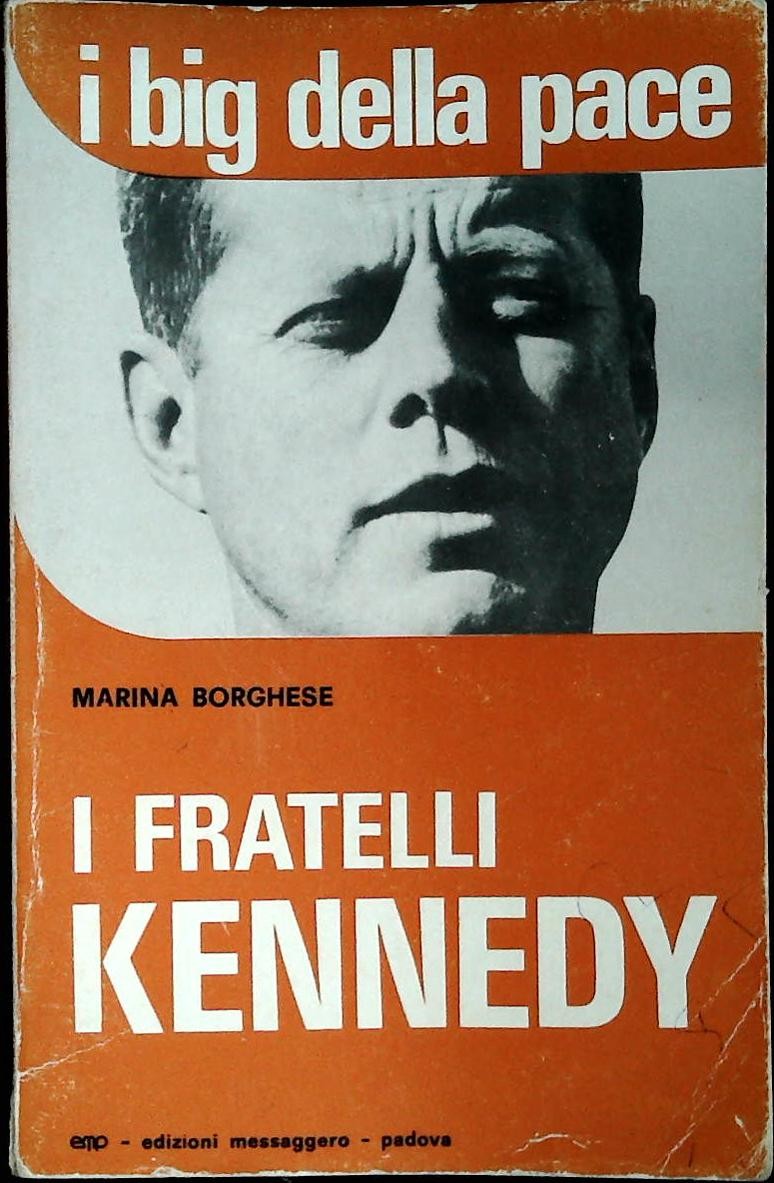 I FRATELLI KENNEDY - MARINA BORGHESE - MESSAGGERO 1977 - OUTLET DEL LIBRO