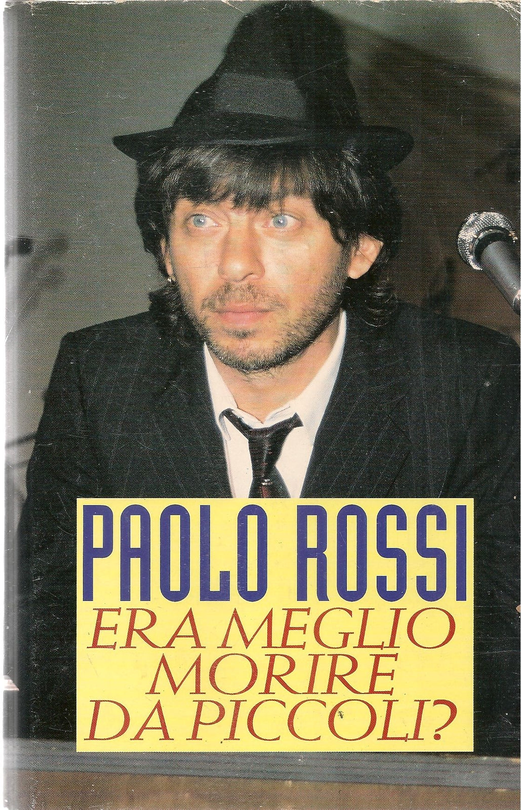 ERA MEGLIO MORIRE DA PICCOLI - PAOLO ROSSI - CDE 1995