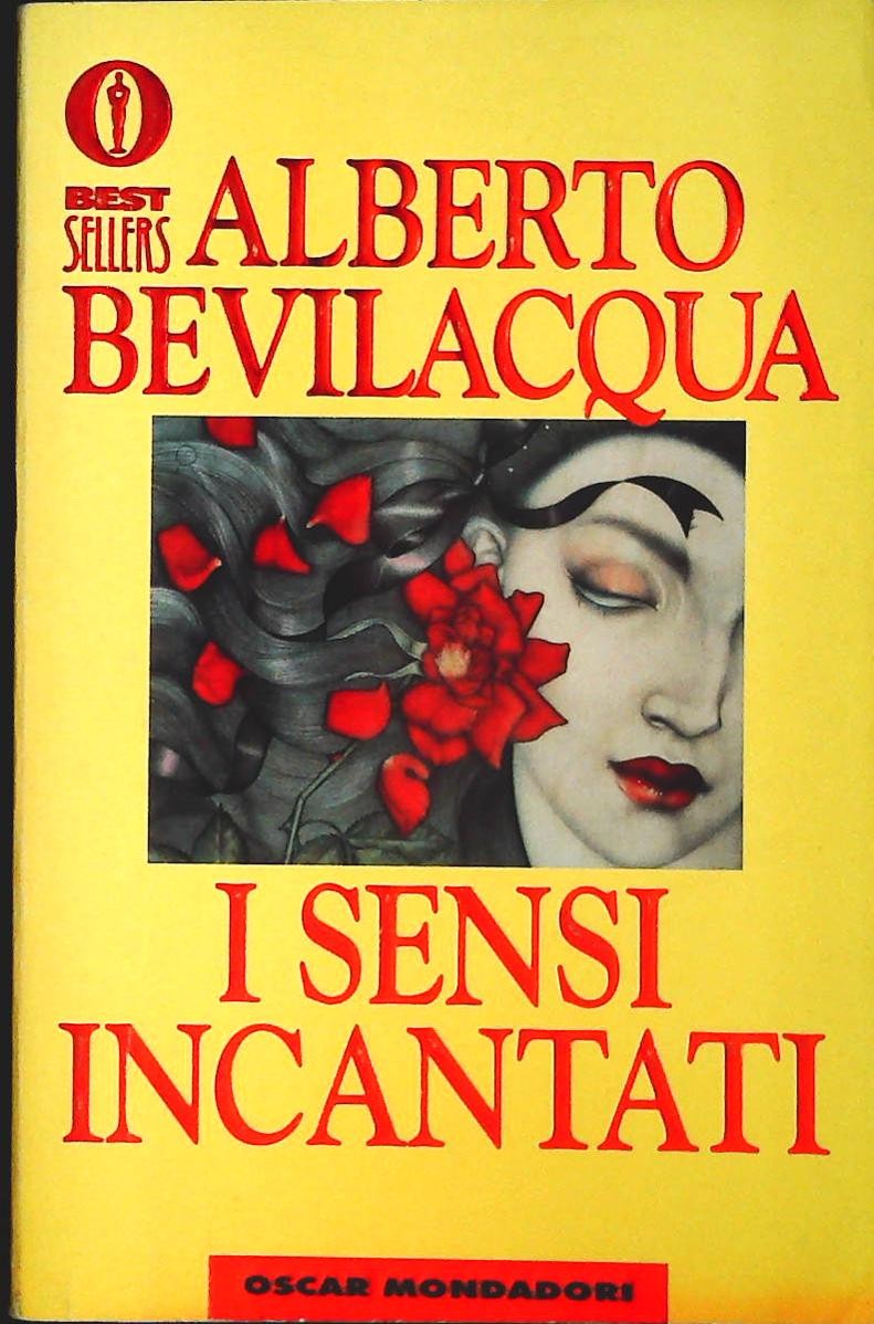 I SENSI INCANTATI - ALBERTO BEVILACQUA - MONDADORI 1997 - OUTLET DEL LIBRO