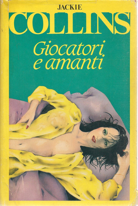 GIOCATORI E AMANTI - JACKIE COLLINS - CDE 1983