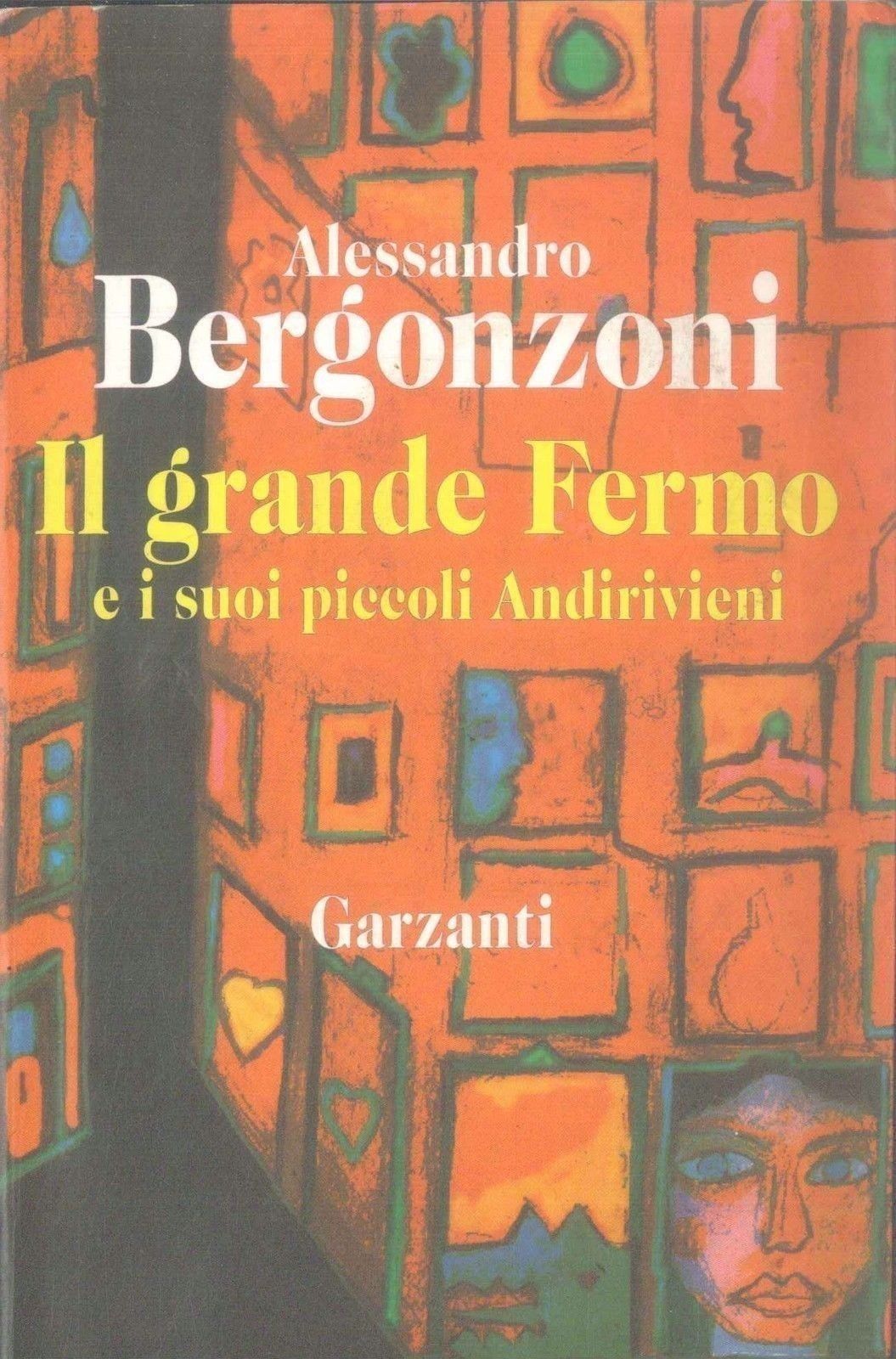 IL GRANDE FERMO E I SUOI PICCOLI ANDIRIVIENI - ALESSANDRO BERGONZONI