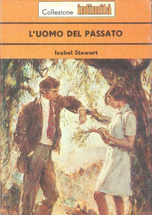 L'UOMO DEL PASSATO - ISABEL STEWART - INTIMITA' N° 204