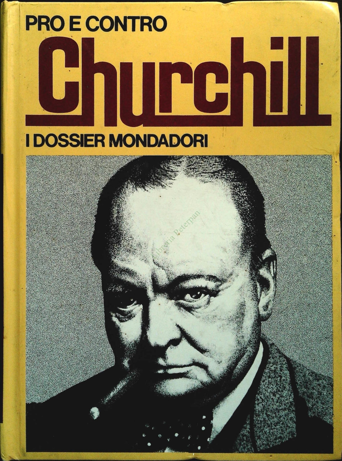CHURCHILL - PRO E CONTRO - I DOSSIER - MONDADORI 1972 - OUTLET DEL LIBRO