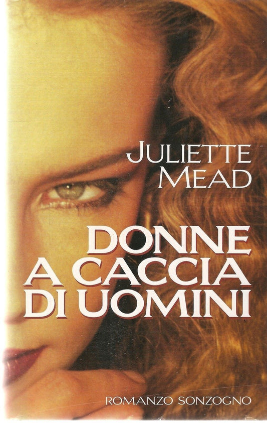 DONNE A CACCIA DI UOMINI - JULIETTE MEAD