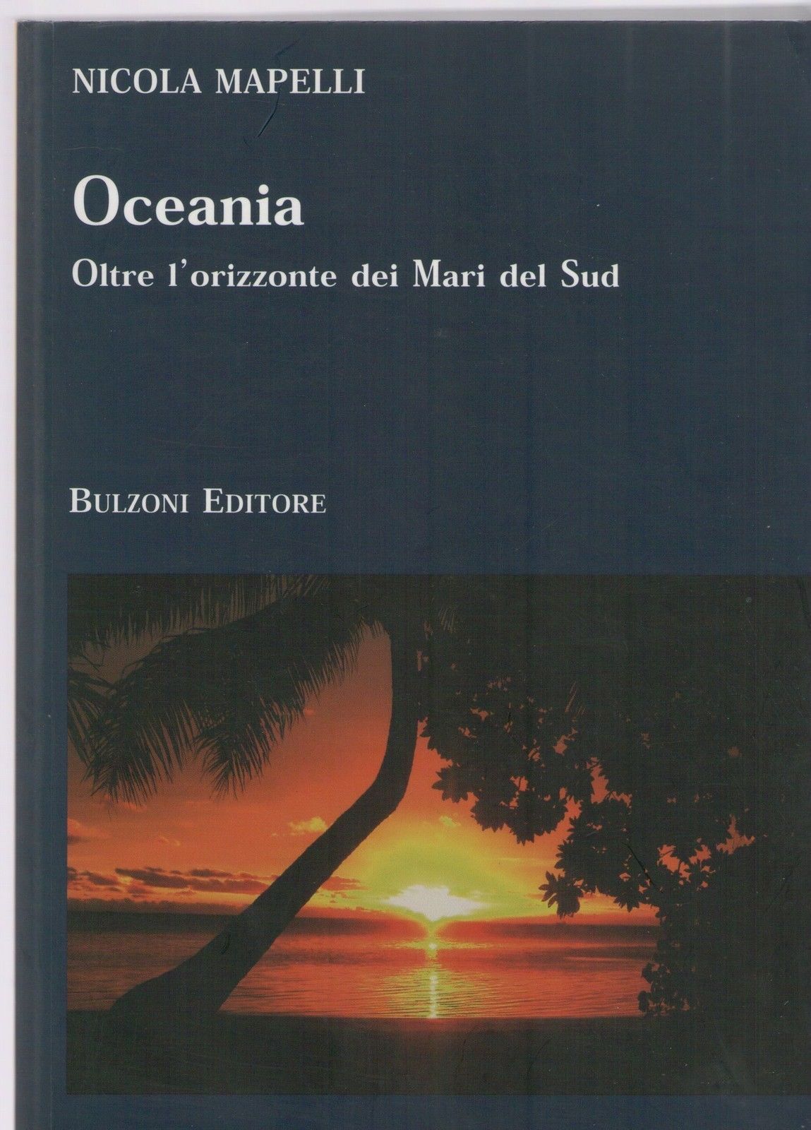 OCEANIA OLTRE L'ORIZZONTE DEI MARI DEL SUD - NICOLA MAPELLI