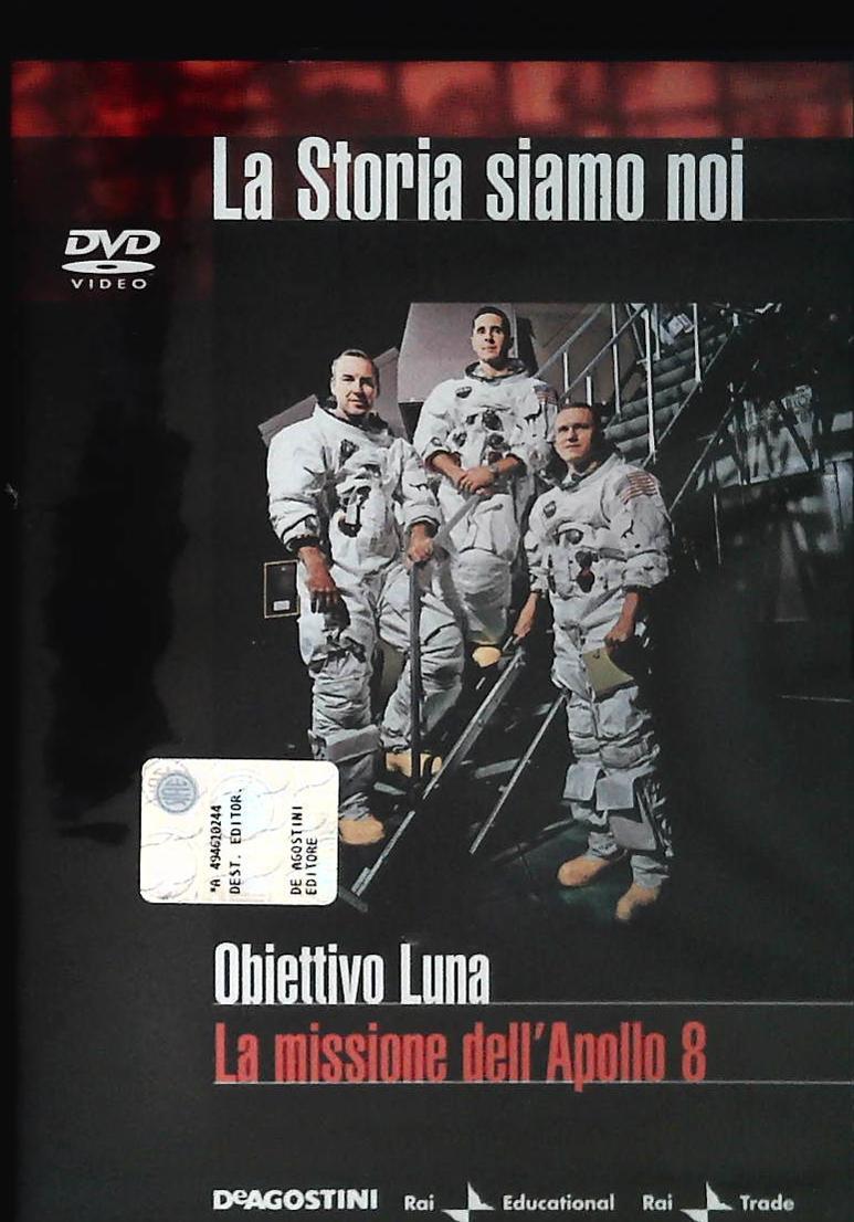 OBIETTIVO LUNA. LA MISSIONE DELL'APOLLO 8. LA STORIA SIAMO NOI - DVD