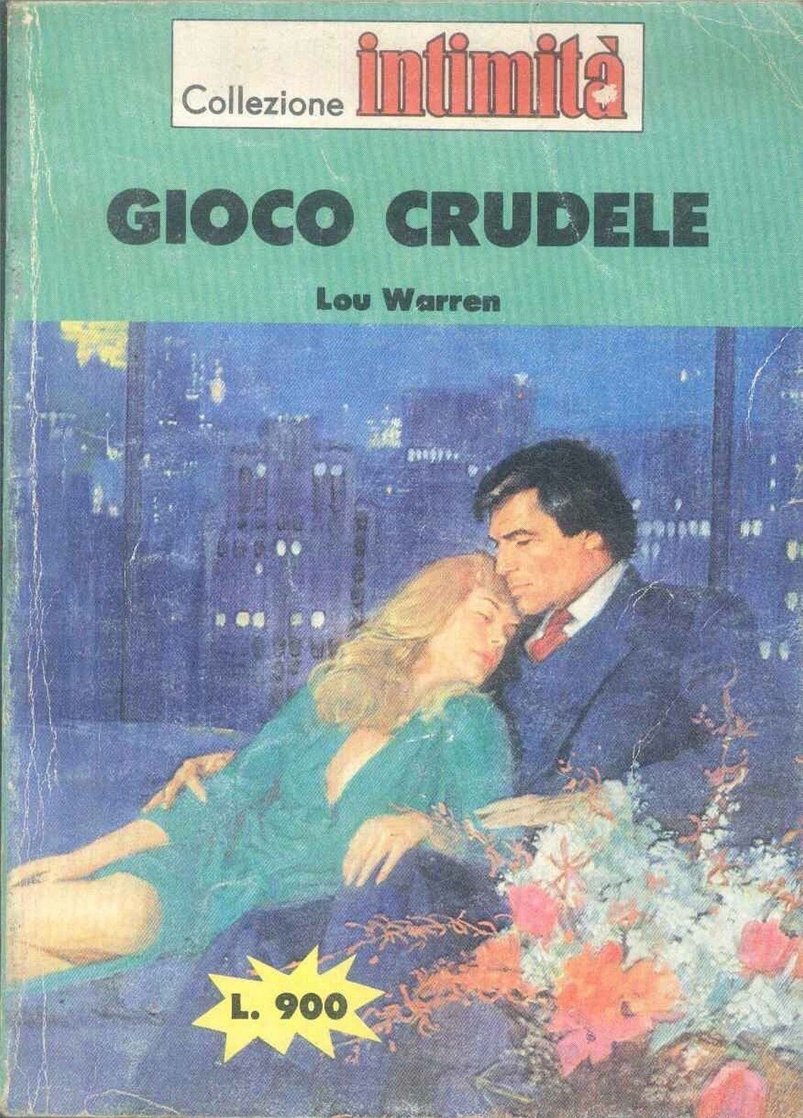 GIOCO CRUDELE - LOU WARREN - INTIMITA' N° 366