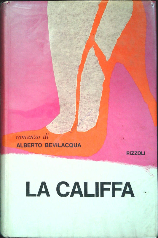 LA CALIFFA - ALBERTO BEVILACQUA - RIZZOLI 1971