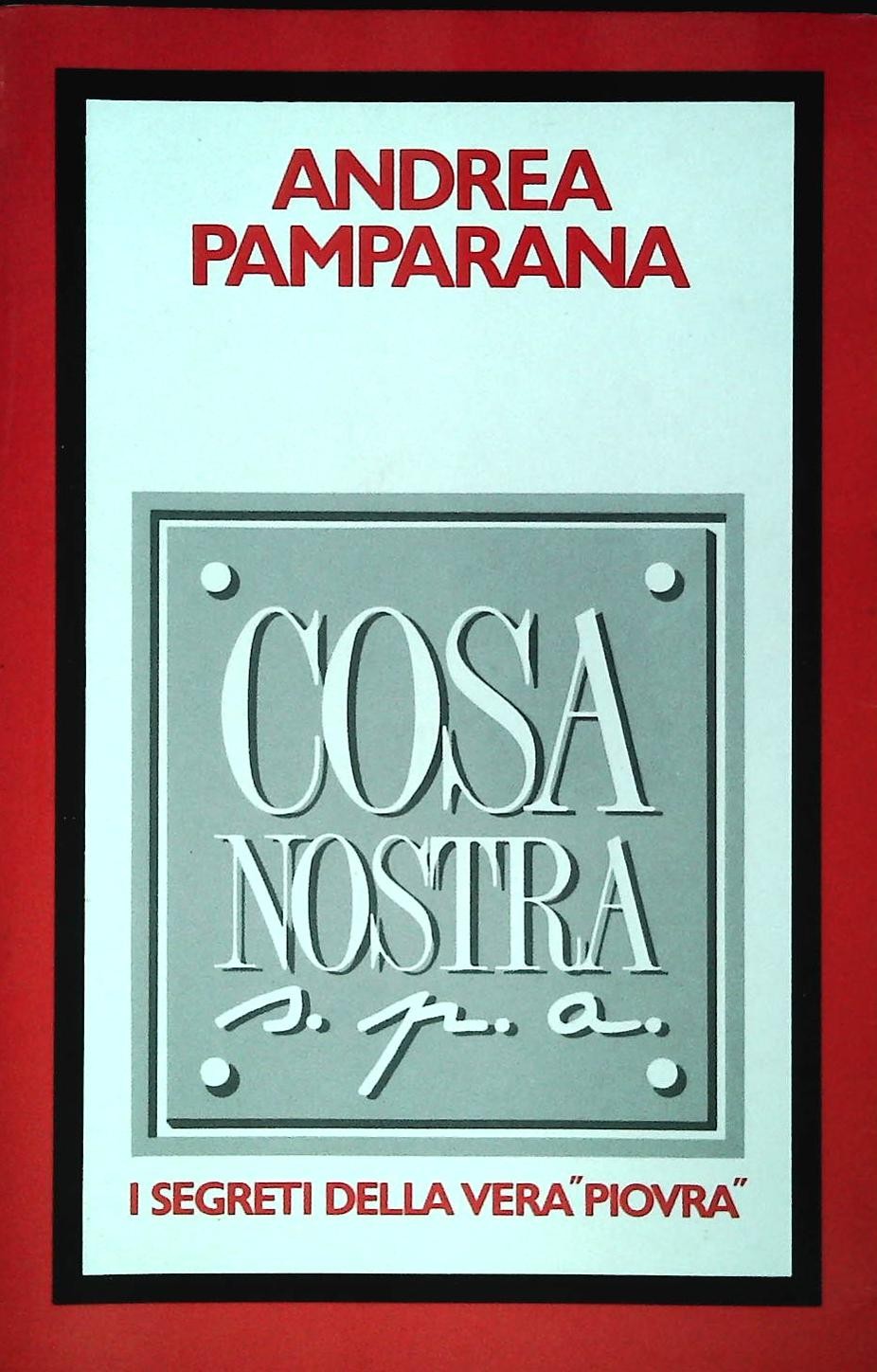 COSA NOSTRA S.P.A. - ANDREA PAMPARANA