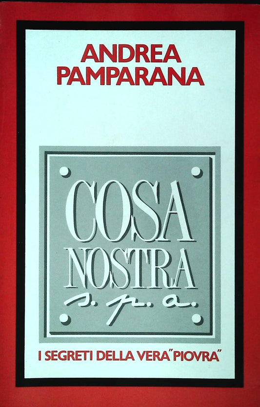 COSA NOSTRA S.P.A. - ANDREA PAMPARANA