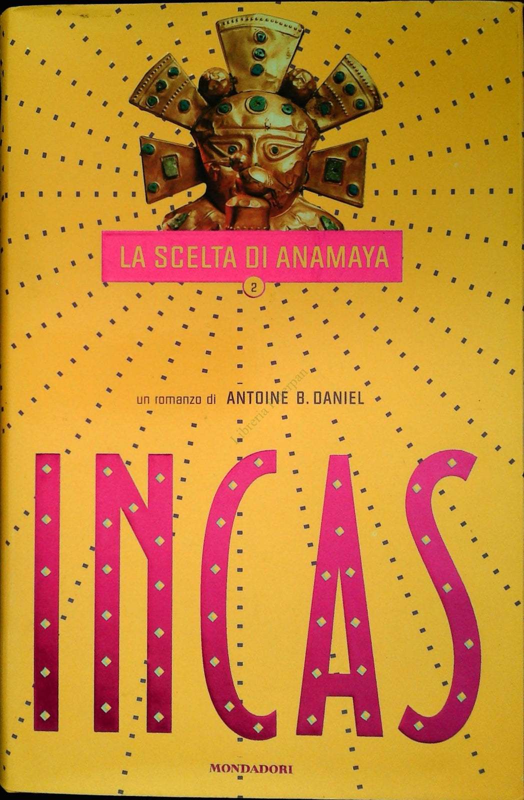 LA SCELTA DI ANAMAYA. INCAS - ANTOINE B. DANIEL