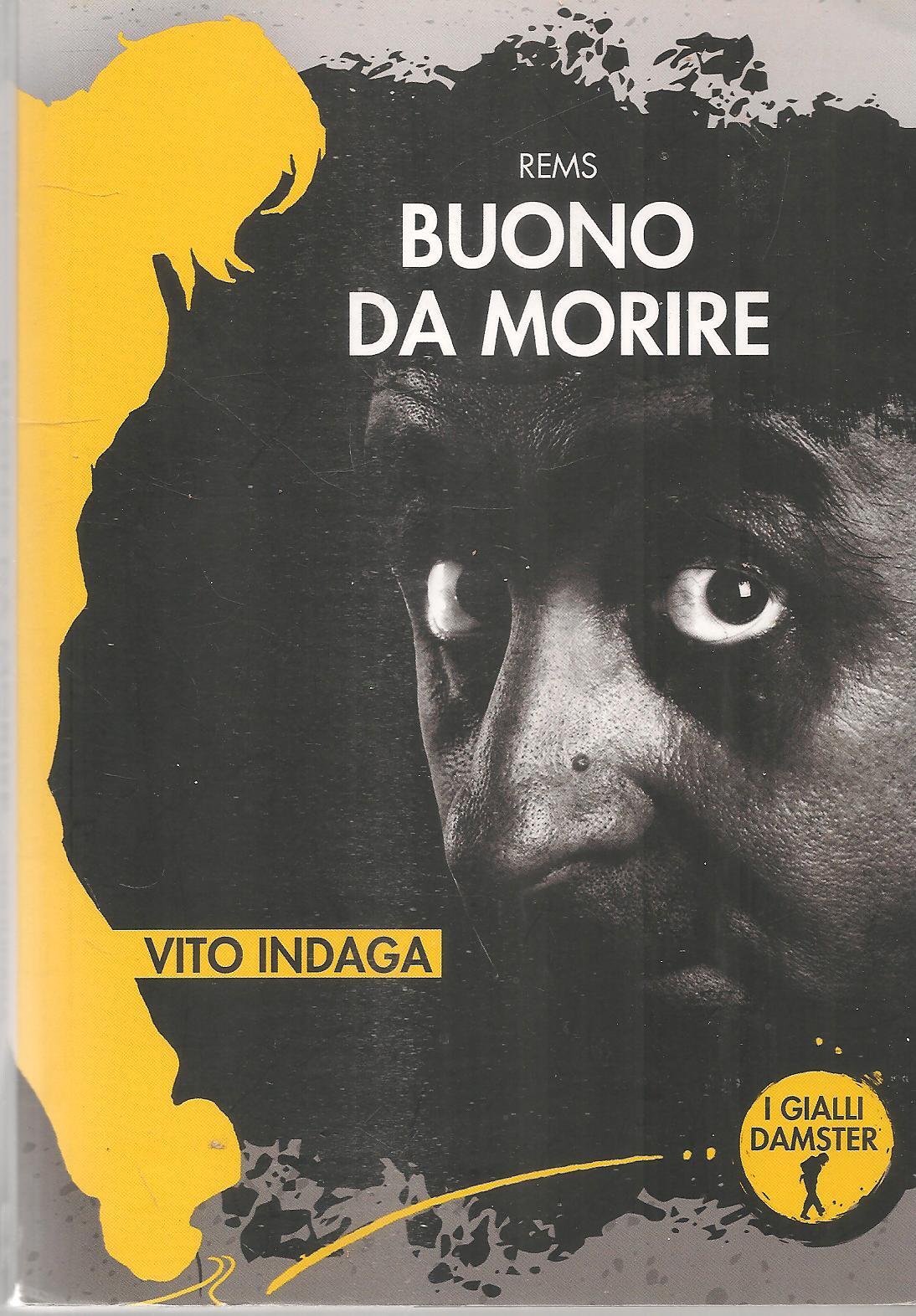 BUONO DA MORIRE - REMS