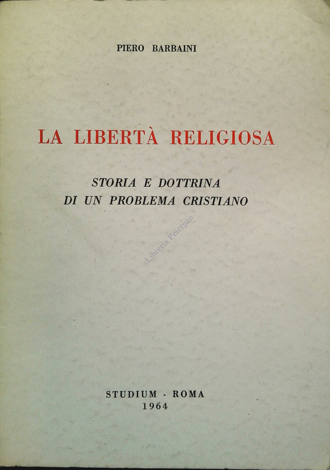 LA LIBERTA' RELIGIOSA - PIERO BARBAINI