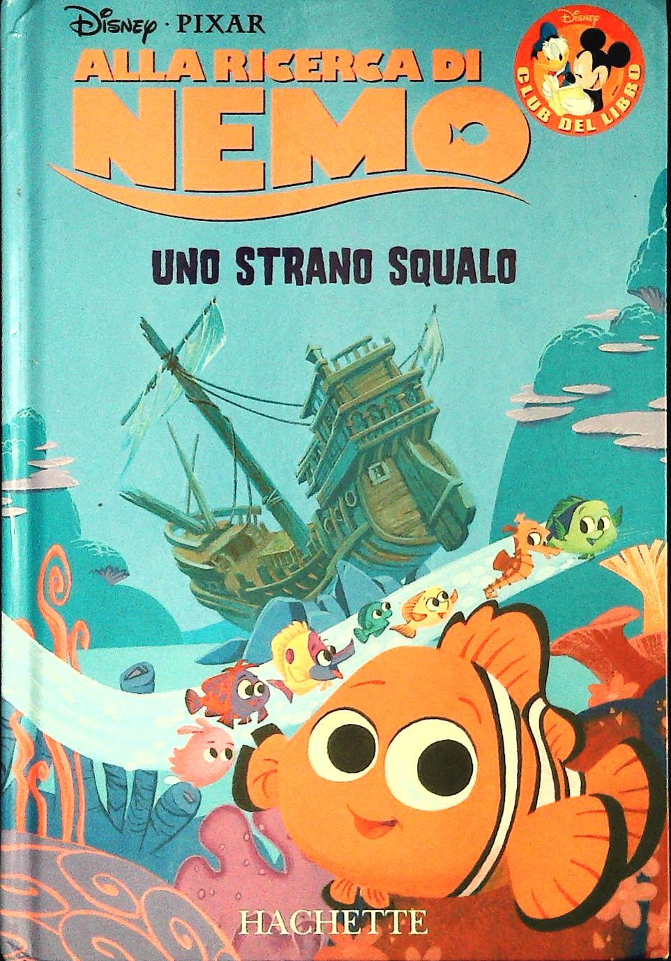 ALLA RICERCA DI NEMO. UNO STRANO SQUALO - CLUB DEL LIBRO 2007 - OUTLET DEL LIBRO