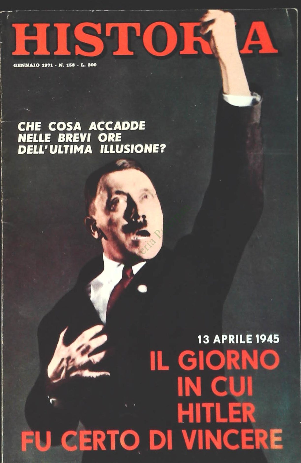 HISTORIA N. 158 - GENNAIO 1971 - IL GIORNO CUI HITLER FU CERTO DI VINCERE