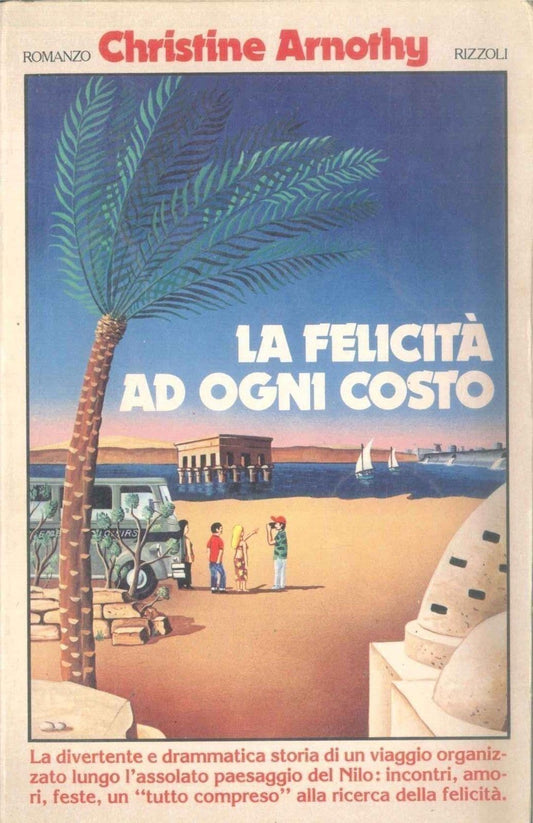 LA FELICITA' AD OGNI COSTO - CHRISTINE ARNOTHY