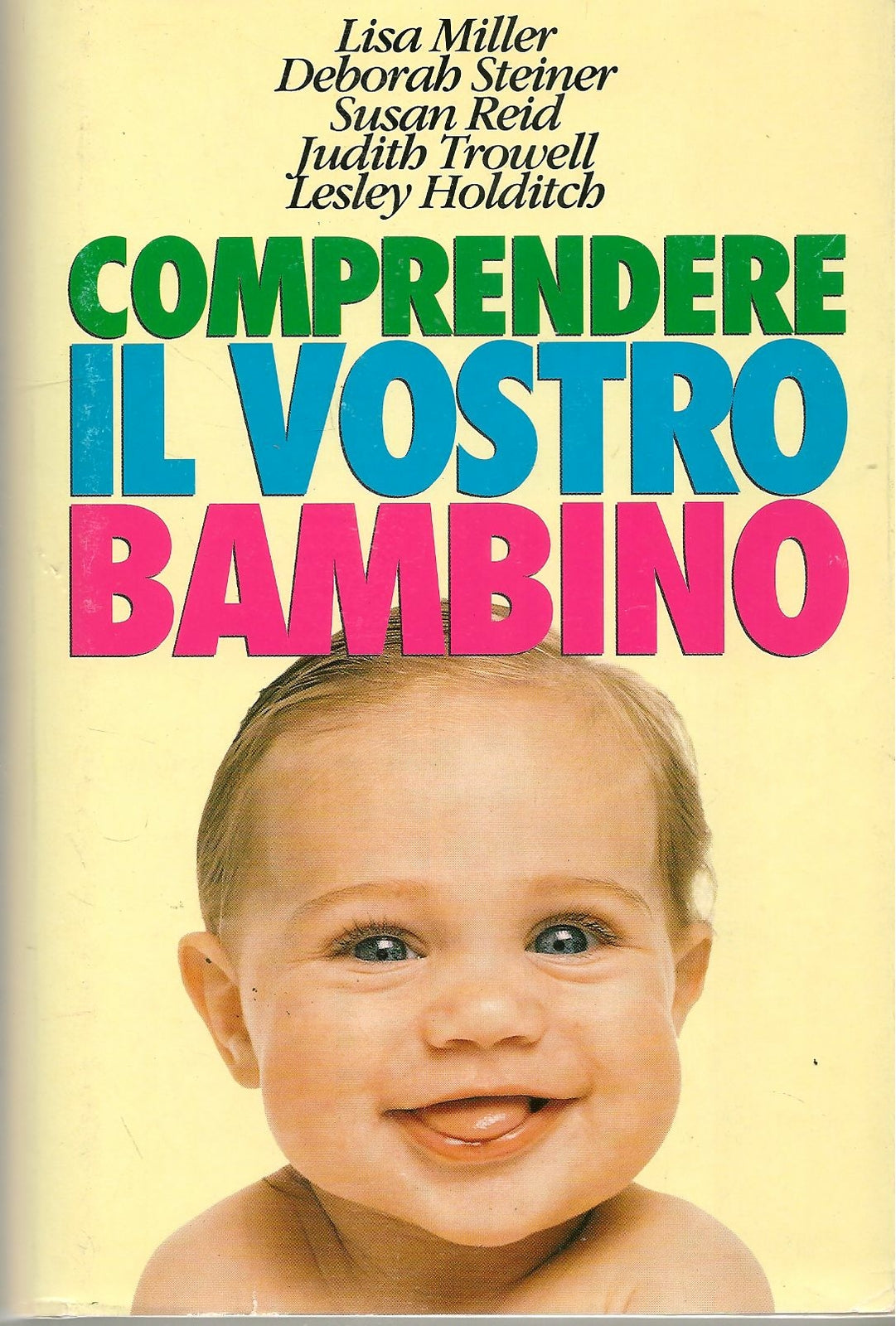 COMPRENDERE IL VOSTRO BAMBINO. DALLA NASCITA A 6 ANN1 - LISA MILLER