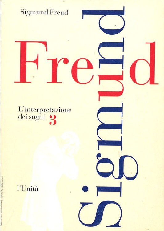 L'INTERPRETAZIONE DEI SOGNI - SIGMUND FREUD - L'UNITA' - PARTE TERZA