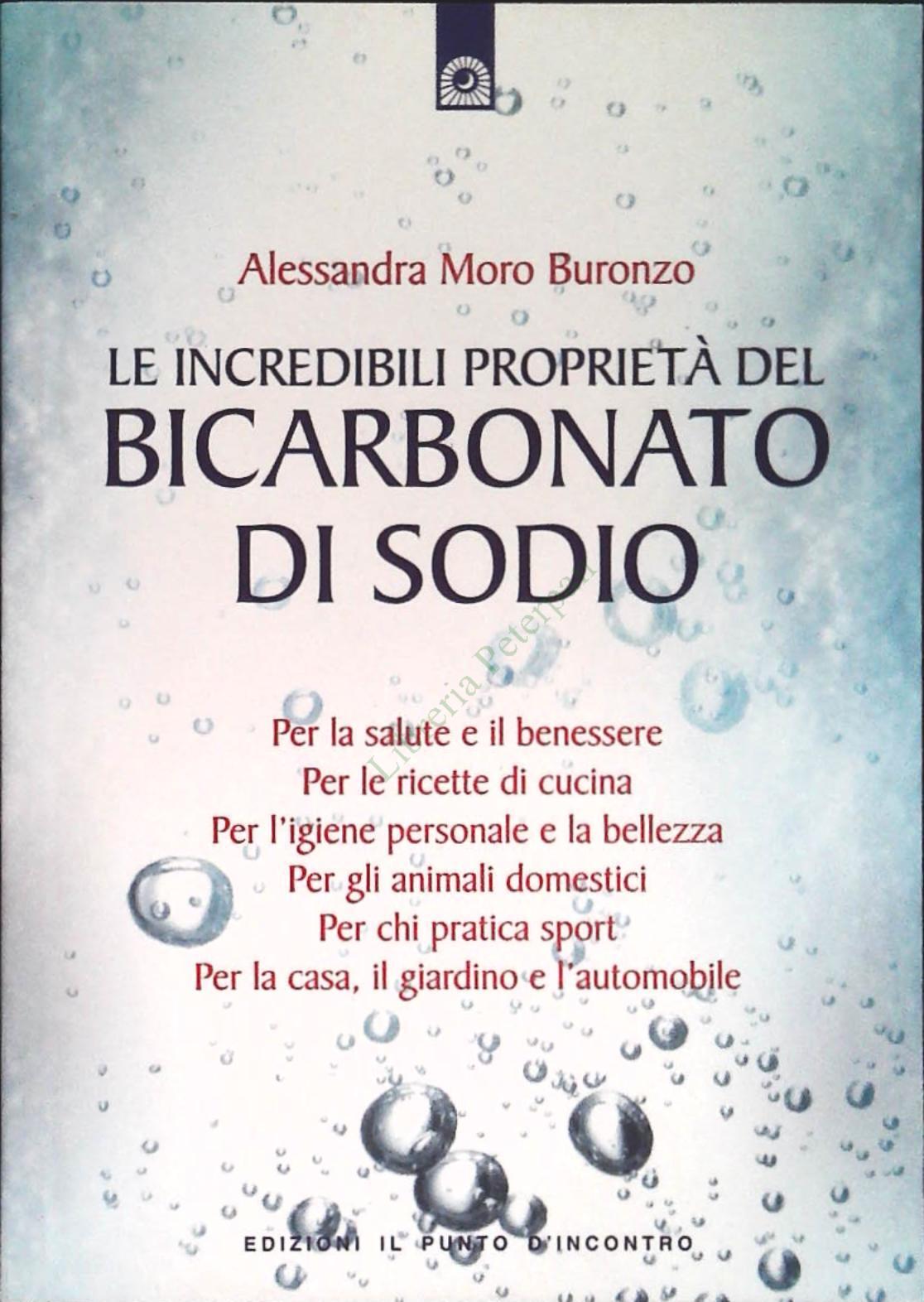BICARBONATO DI SODIO - ALESSANDRA MORO BURONZO - 2013 - OUTLET DEL LIBRO