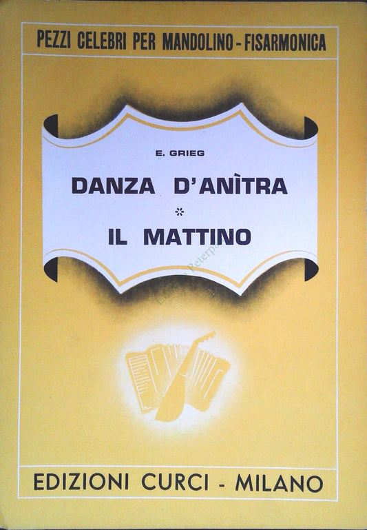 GRIEG - DANZA D'ANITA - IL MATTINO - MANDOLINO-FISARMONICA -SPARTITO-SHEET MUSIC