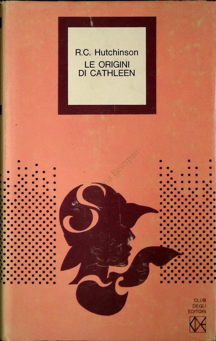 LE ORIGINI DI CATHLEEN - R.C. HUTCHINSON - CDE 1975 - OUTLET DEL LIBRO