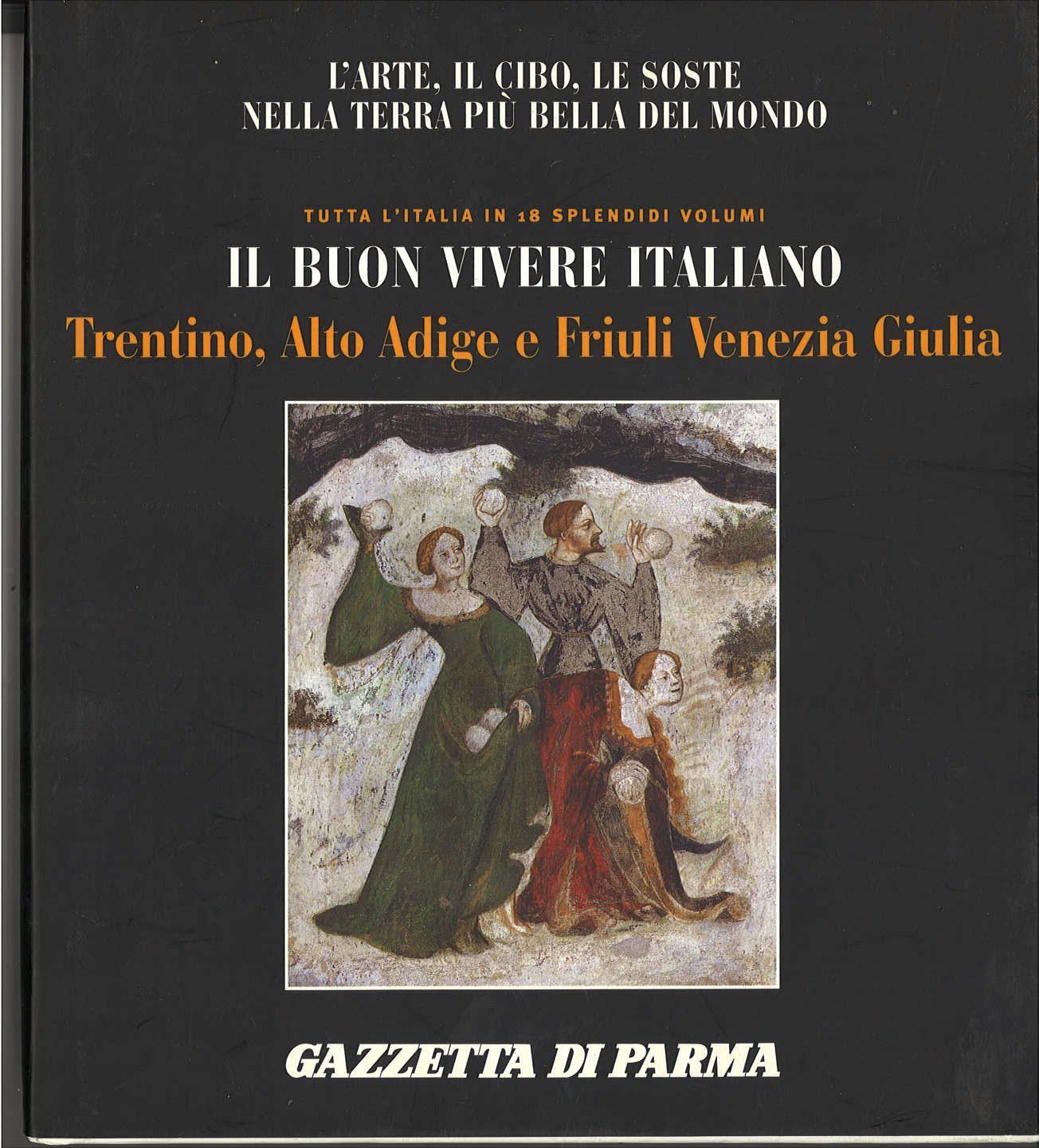 IL BUON VIVERE ITALIANO - TRENTINO ALTO ADIGE - FRIULI VENEZIA GIULIA