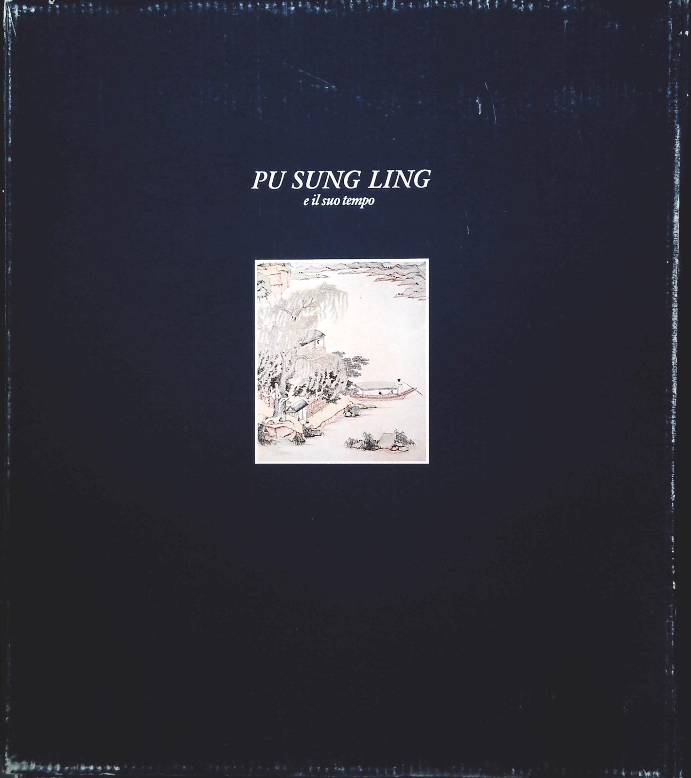 PU SUNG LING e il suo tempo - ALBERTO FUMAGALLI