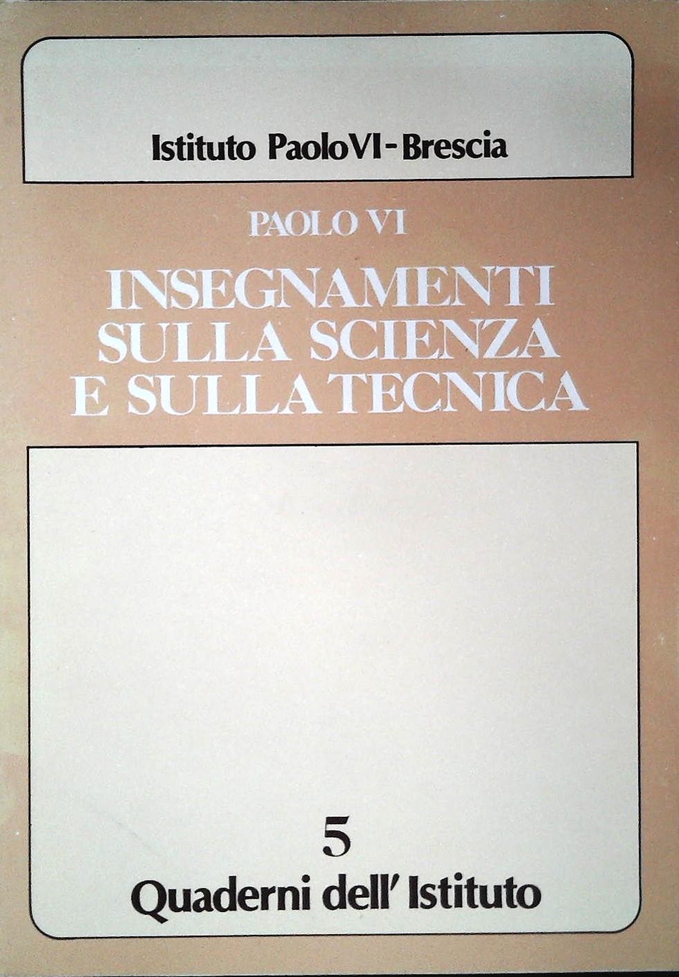 INSEGNAMENTI SULA SCIENZA E SULLA TECNICA - PAOLO VI