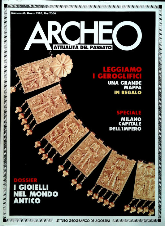 ARCHEO N. 61-  MARZO 1990 - GEREOGLIFICI - MILANO - GIOIELLI NEL MONDO ANTICO
