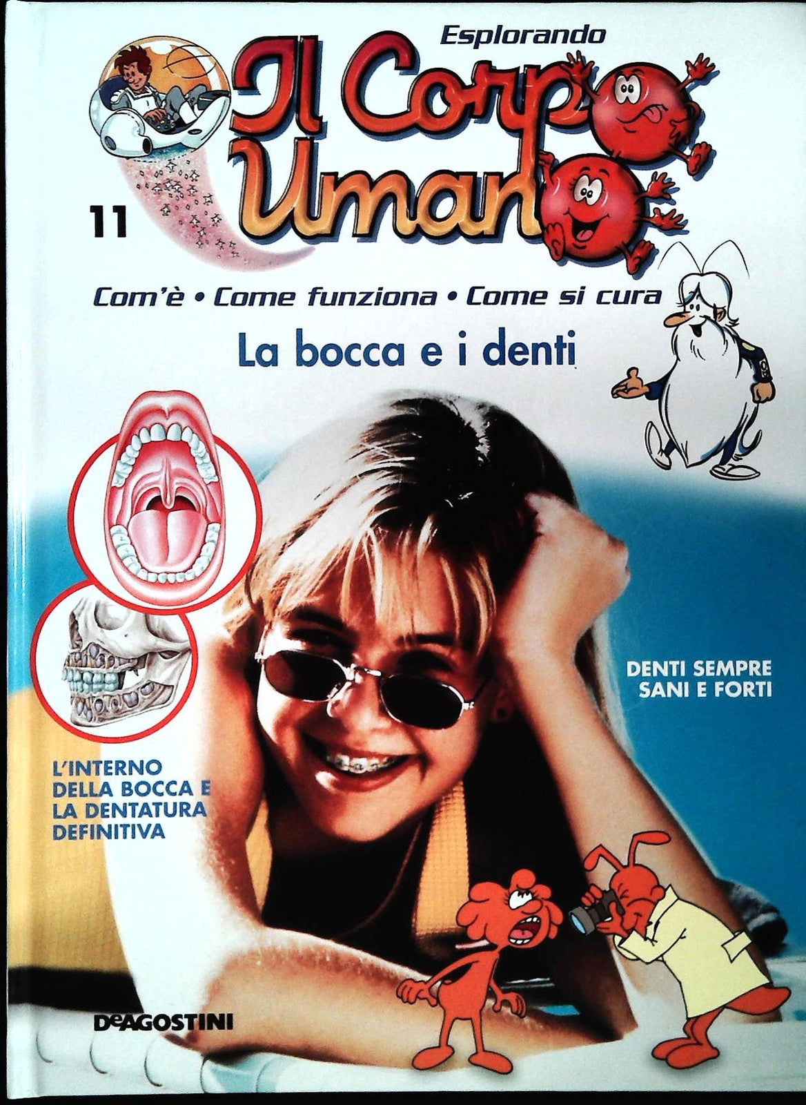 ESPLORANDO IL CORPO UMANO N. 11 - LA BOCCA E I DENTI - DE AGOSTINI JUNIOR 1997