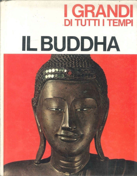 I GRANDI DI TUTTI I TEMPI : IL BUDDHA