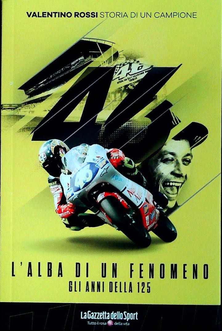L'ALBA DI UN FENOMENO. VALENTINO ROSSI. STORIA DI UN CAMPIONE - OUTLET DEL LIBRO