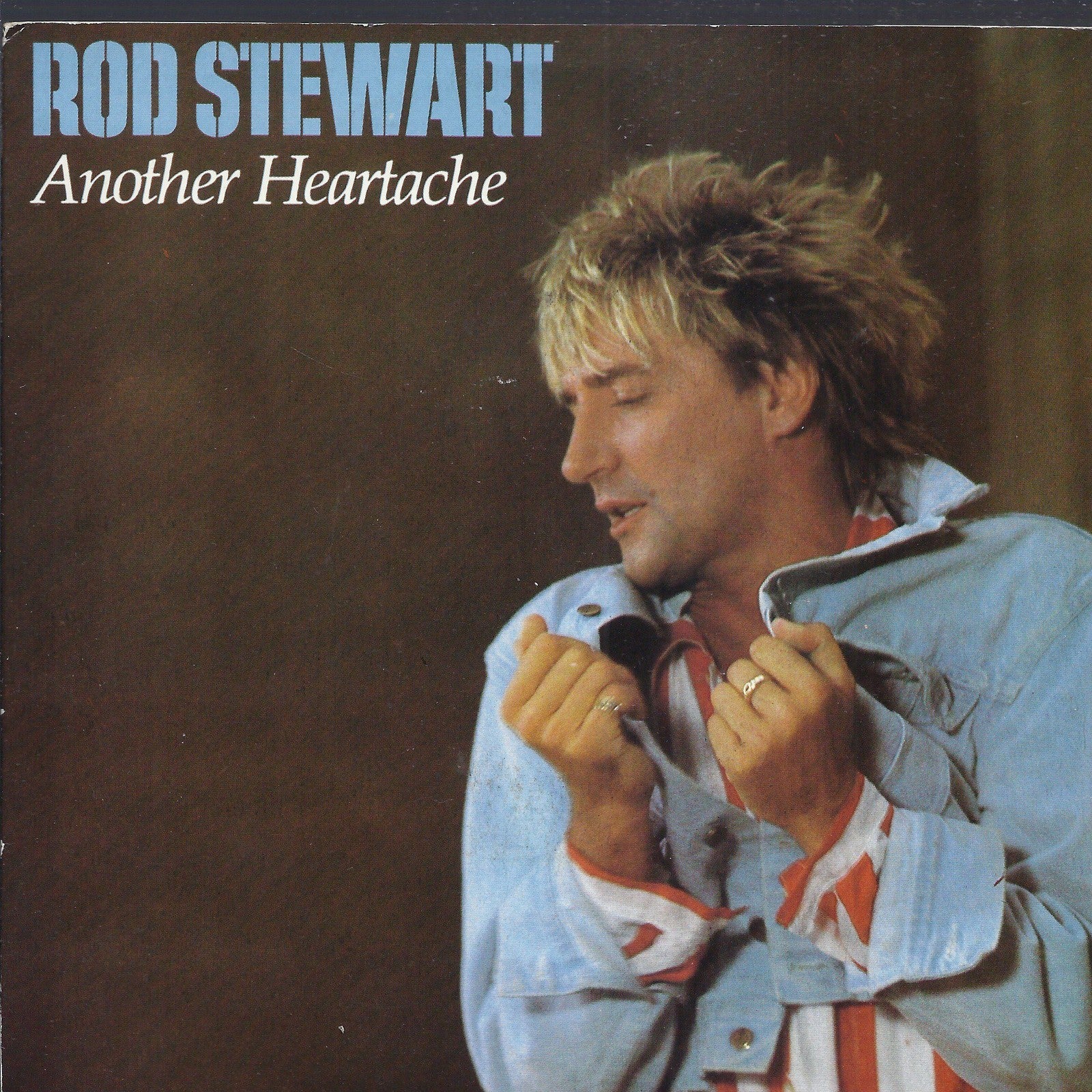ANOTHER HEARTACHE - YOU'RE IN MY HEART -- ROD STEWART