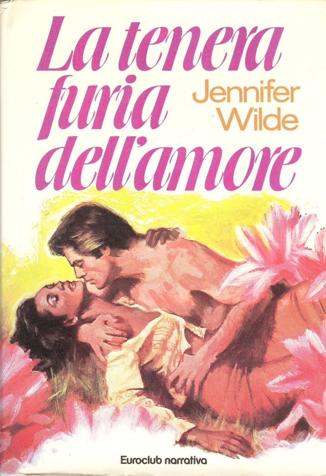 LA TENERA FURIA DELL'AMORE - JENNIFER WILDE