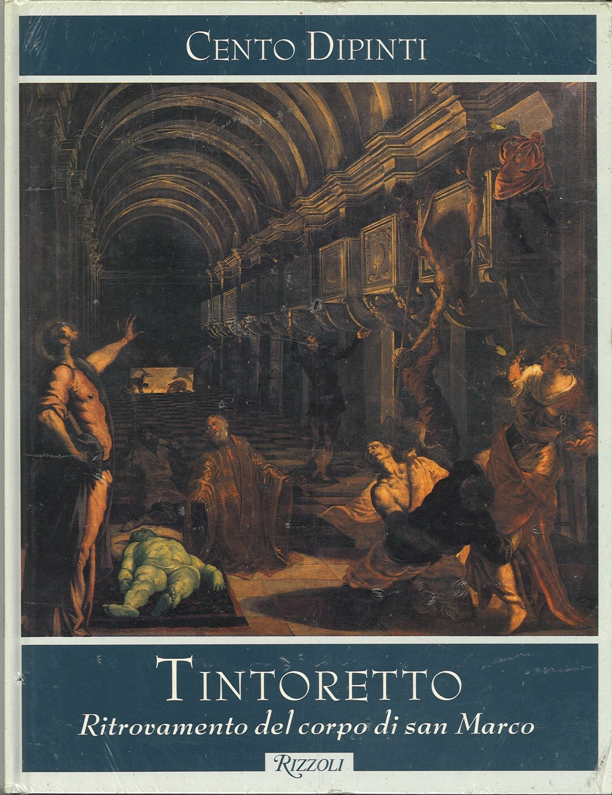 TINTORETTO - RITROVAMENTO DEL CORPO DI SAN MARCO - CENTO DIPINITI - RIZZOLI 1999