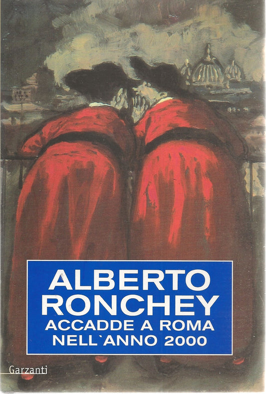 ACCADDE A ROMA NELL'ANNO 2000 - ALBERTO RONCHEY