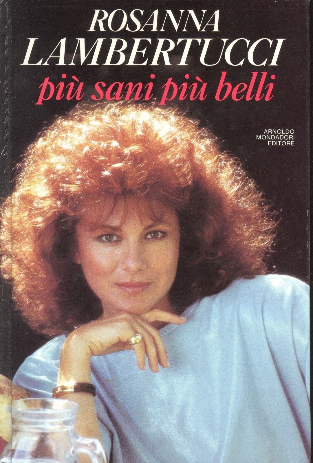 PIU' SANI PIU BELLI - ROSANNA LAMBERTUCCI - ED. MONDADORI